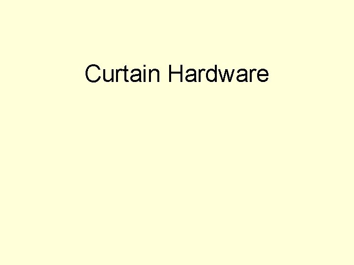 Curtain Hardware 