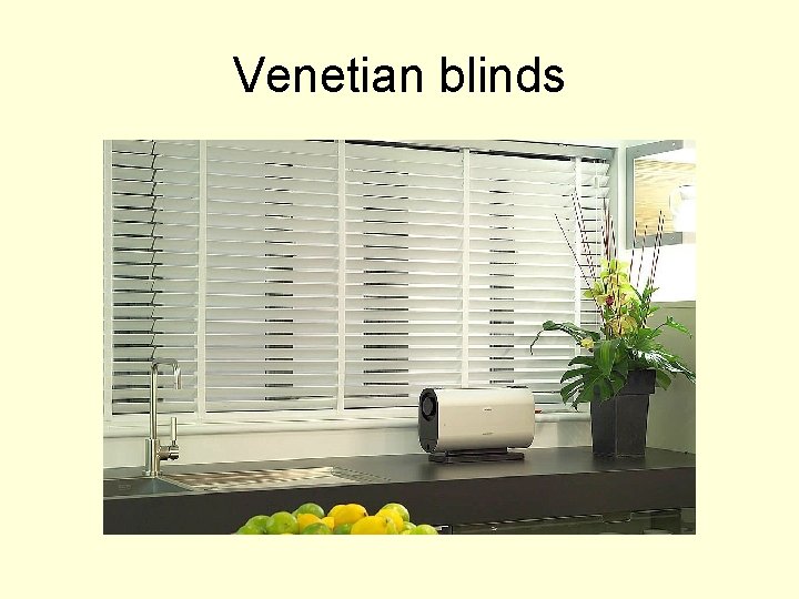 Venetian blinds 