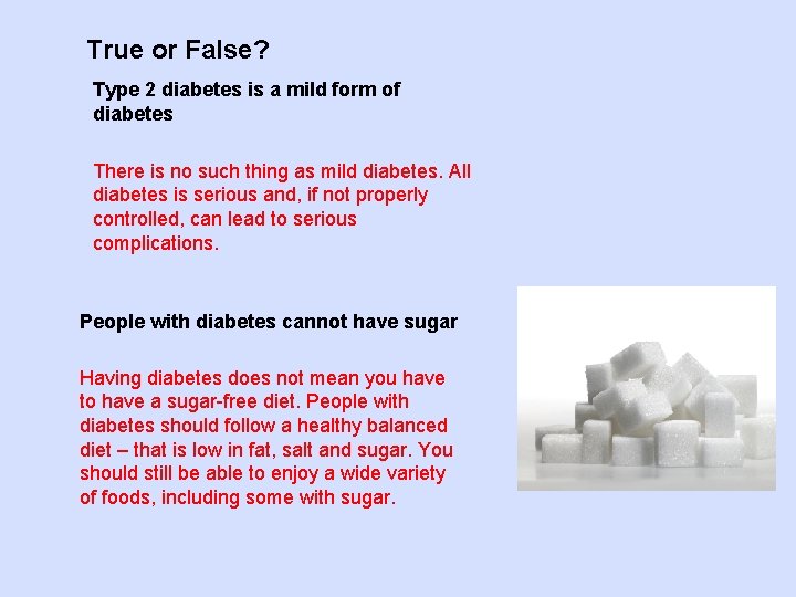 True or False? Type 2 diabetes is a mild form of diabetes There is