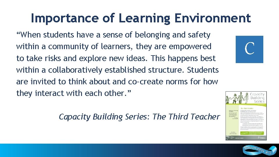 Importance of Learning Environment “When students have a sense of belonging and safety within