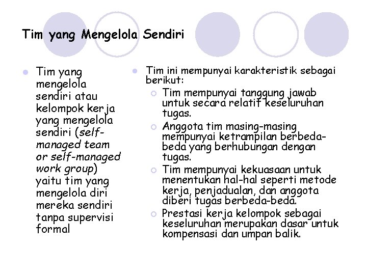 Tim yang Mengelola Sendiri l Tim yang mengelola sendiri atau kelompok kerja yang mengelola