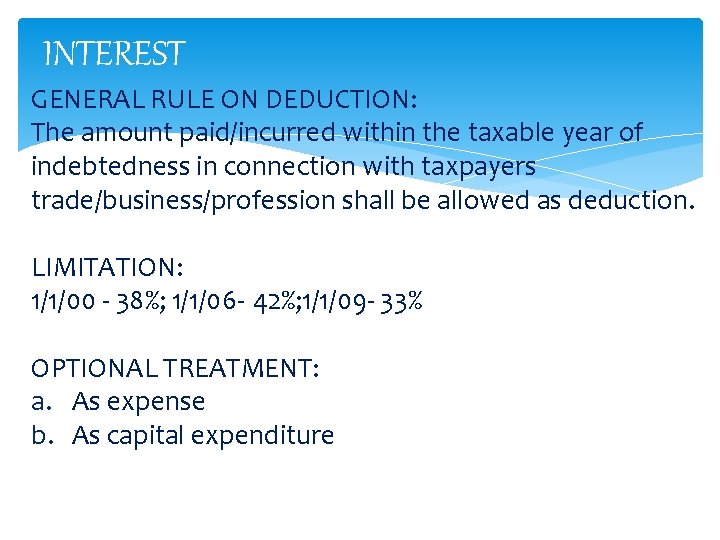 INTEREST GENERAL RULE ON DEDUCTION: The amount paid/incurred within the taxable year of indebtedness