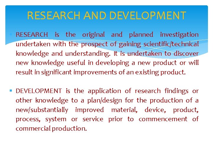 RESEARCH AND DEVELOPMENT § RESEARCH is the original and planned investigation undertaken with the