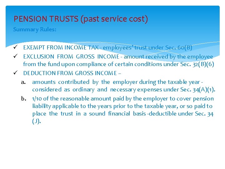PENSION TRUSTS (past service cost) Summary Rules: ü EXEMPT FROM INCOME TAX - employees’