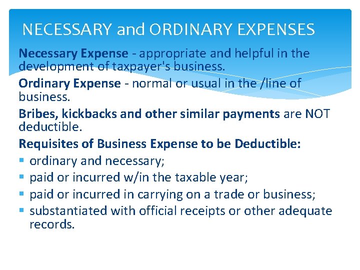 NECESSARY and ORDINARY EXPENSES Necessary Expense - appropriate and helpful in the development of