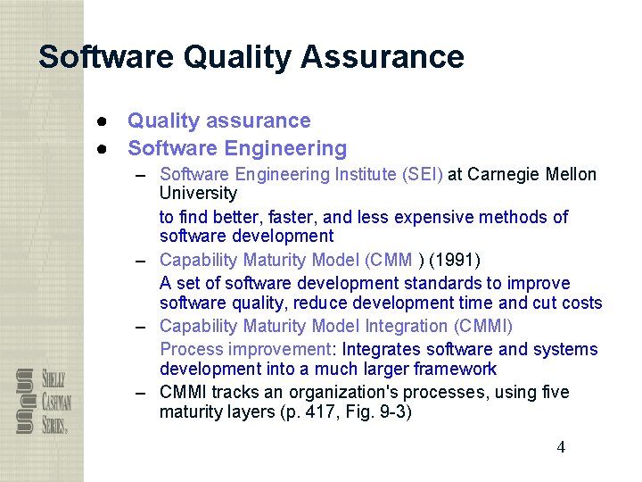 Software Quality Assurance ● Quality assurance ● Software Engineering – Software Engineering Institute (SEI)