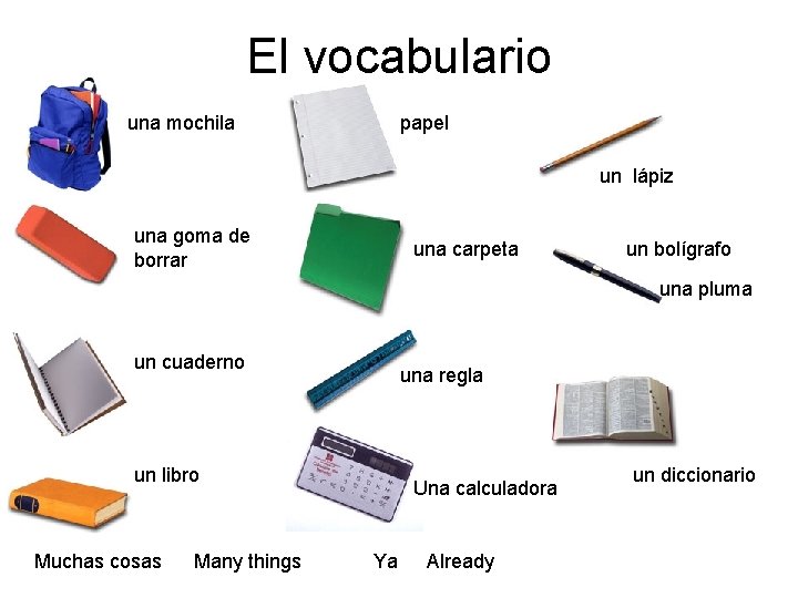 El vocabulario una mochila papel un lápiz una goma de borrar una carpeta un El vocabulario una mochila papel un lápiz una goma de borrar una carpeta un