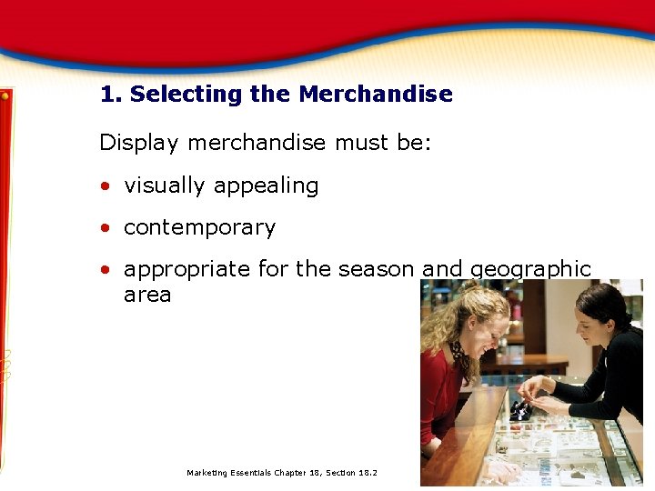 1. Selecting the Merchandise Display merchandise must be: • visually appealing • contemporary • 1. Selecting the Merchandise Display merchandise must be: • visually appealing • contemporary •