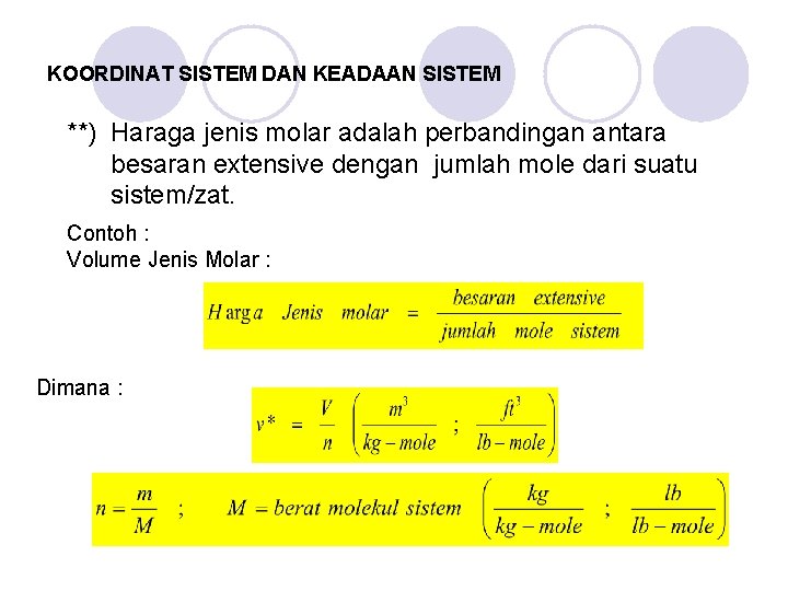 KOORDINAT SISTEM DAN KEADAAN SISTEM **) Haraga jenis molar adalah perbandingan antara besaran extensive