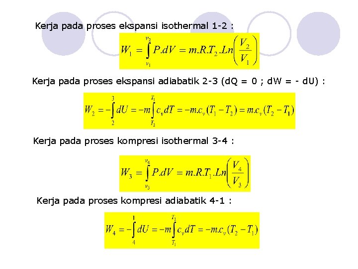 Kerja pada proses ekspansi isothermal 1 -2 : Kerja pada proses ekspansi adiabatik 2