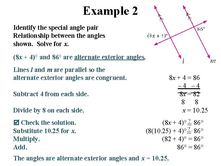Example 2 Identify the special angle pair Relationship between the angles shown. Solve for Example 2 Identify the special angle pair Relationship between the angles shown. Solve for