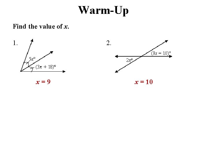 Warm-Up Find the value of x. 1. 2. x=9 x = 10 Warm-Up Find the value of x. 1. 2. x=9 x = 10