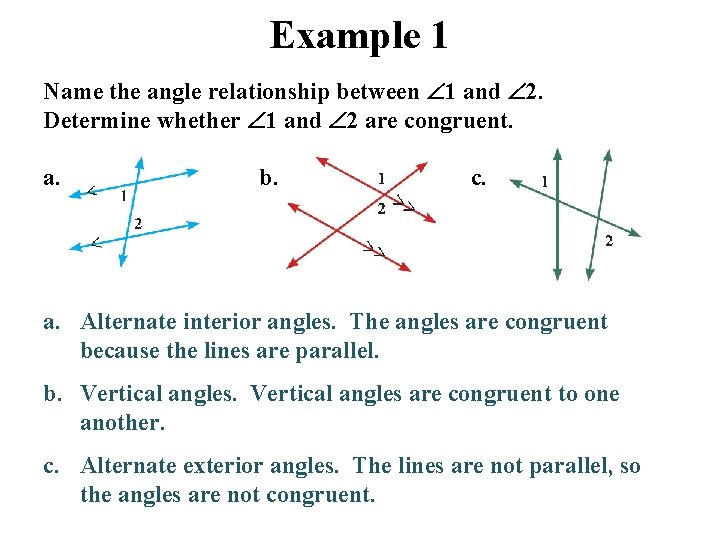Example 1 Name the angle relationship between 1 and 2. Determine whether 1 and Example 1 Name the angle relationship between 1 and 2. Determine whether 1 and