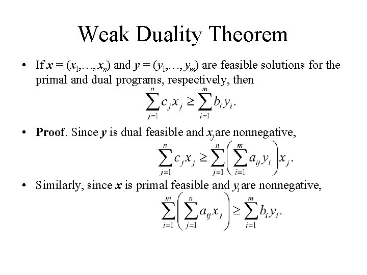 Weak Duality Theorem • If x = (x 1, …, xn) and y =