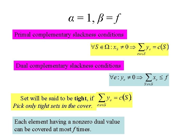 α = 1, β = f Primal complementary slackness conditions Dual complementary slackness conditions