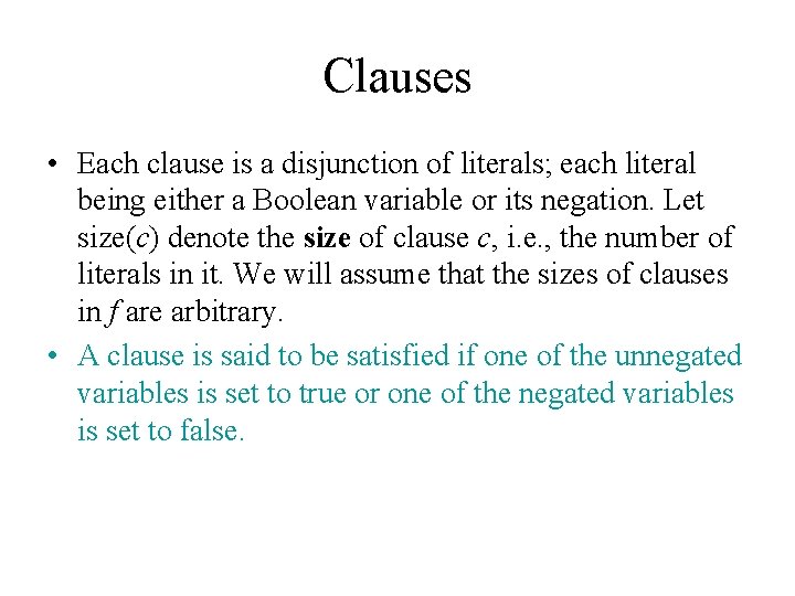 Clauses • Each clause is a disjunction of literals; each literal being either a