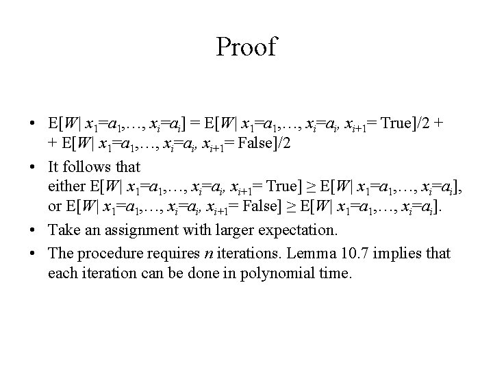 Proof • E[W| x 1=a 1, …, xi=ai] = E[W| x 1=a 1, …,