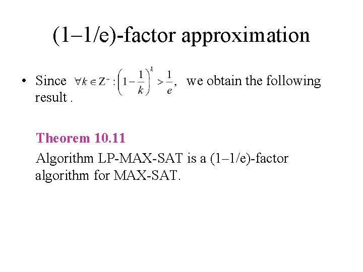 (1– 1/e)-factor approximation • Since result. we obtain the following Theorem 10. 11 Algorithm