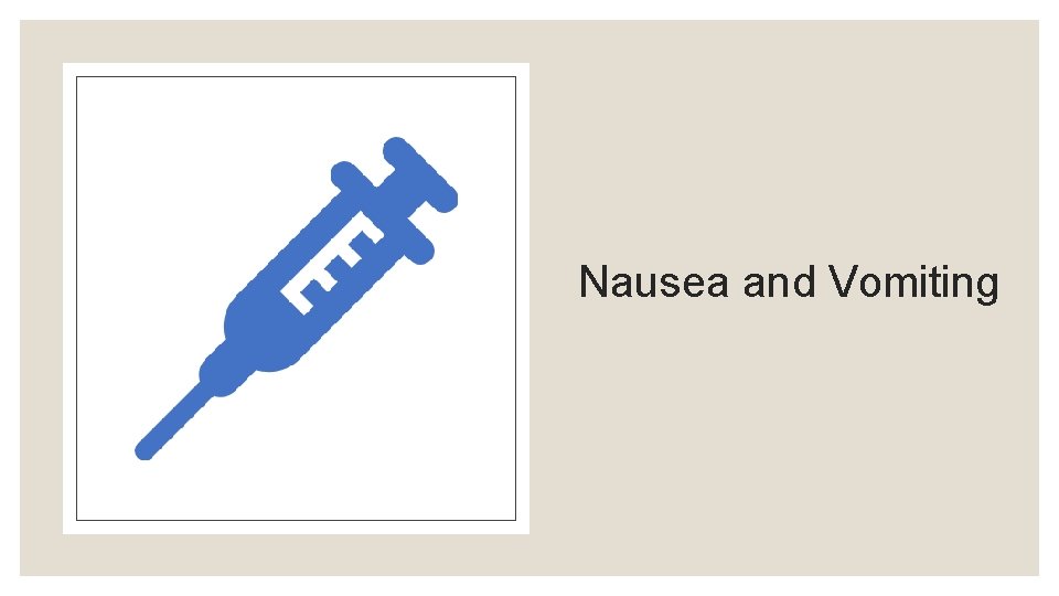 Nausea and Vomiting 