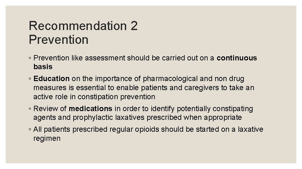 Recommendation 2 Prevention ◦ Prevention like assessment should be carried out on a continuous