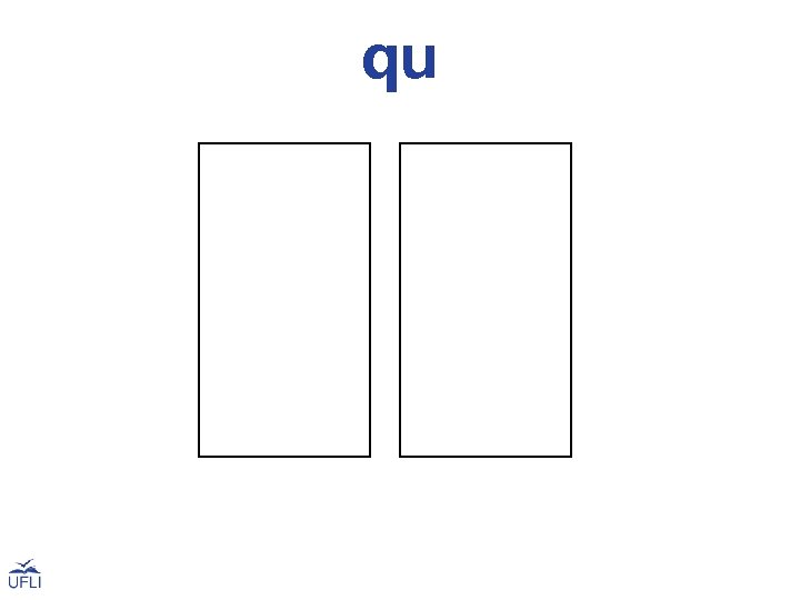 qu quit quack quiz quick quip 