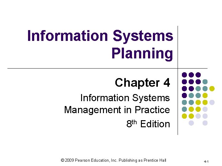 Information Systems Planning Chapter 4 Information Systems Management in Practice 8 th Edition ©