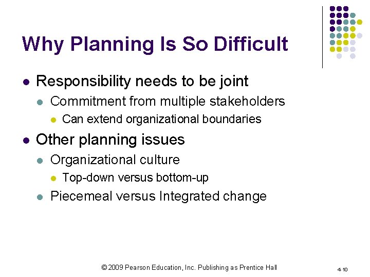 Why Planning Is So Difficult l Responsibility needs to be joint l Commitment from