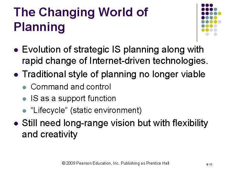 The Changing World of Planning l l Evolution of strategic IS planning along with