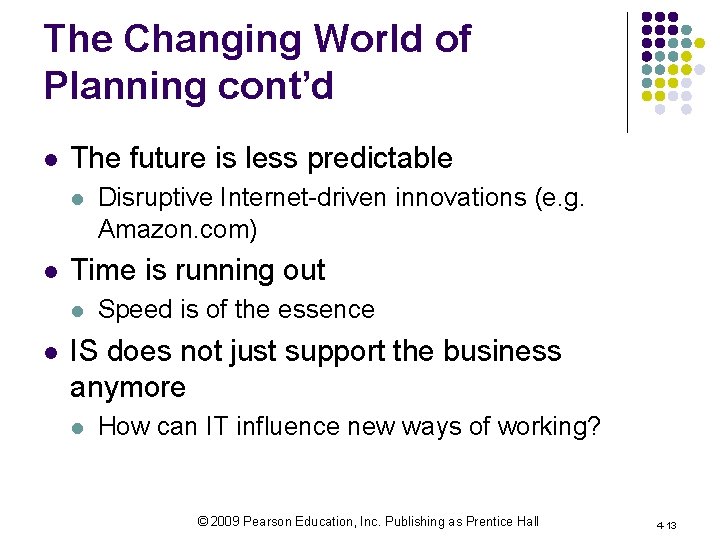 The Changing World of Planning cont’d l The future is less predictable l l