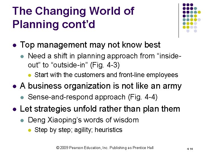 The Changing World of Planning cont’d l Top management may not know best l