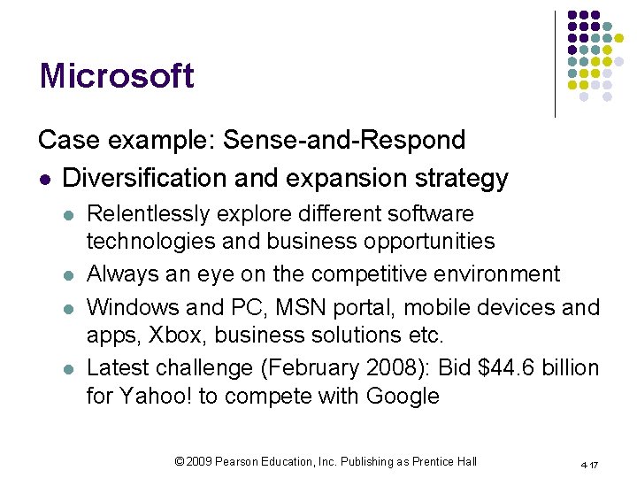 Microsoft Case example: Sense-and-Respond l Diversification and expansion strategy l l Relentlessly explore different