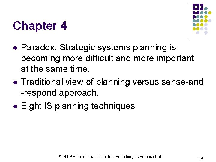 Chapter 4 l l l Paradox: Strategic systems planning is becoming more difficult and