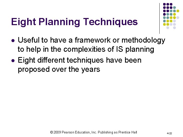 Eight Planning Techniques l l Useful to have a framework or methodology to help