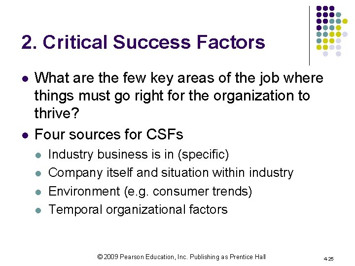 2. Critical Success Factors l l What are the few key areas of the