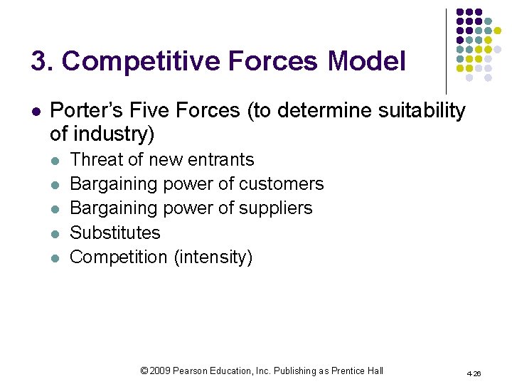 3. Competitive Forces Model l Porter’s Five Forces (to determine suitability of industry) l