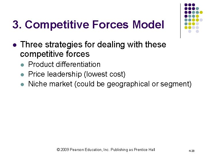 3. Competitive Forces Model l Three strategies for dealing with these competitive forces l