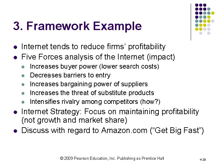 3. Framework Example l l Internet tends to reduce firms’ profitability Five Forces analysis