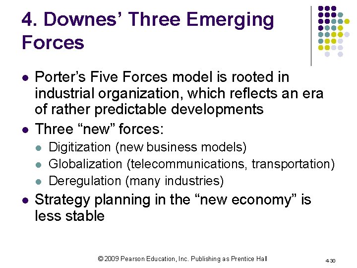 4. Downes’ Three Emerging Forces l l Porter’s Five Forces model is rooted in