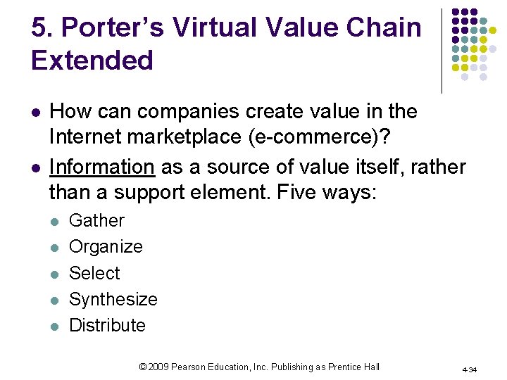 5. Porter’s Virtual Value Chain Extended l l How can companies create value in