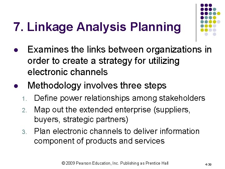 7. Linkage Analysis Planning Examines the links between organizations in order to create a