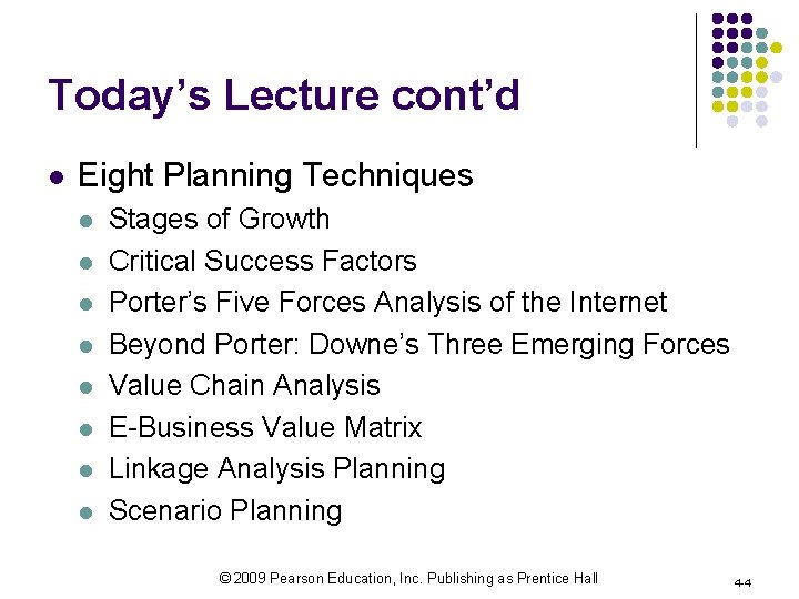Today’s Lecture cont’d l Eight Planning Techniques l l l l Stages of Growth