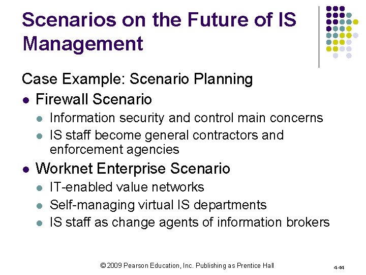 Scenarios on the Future of IS Management Case Example: Scenario Planning l Firewall Scenario