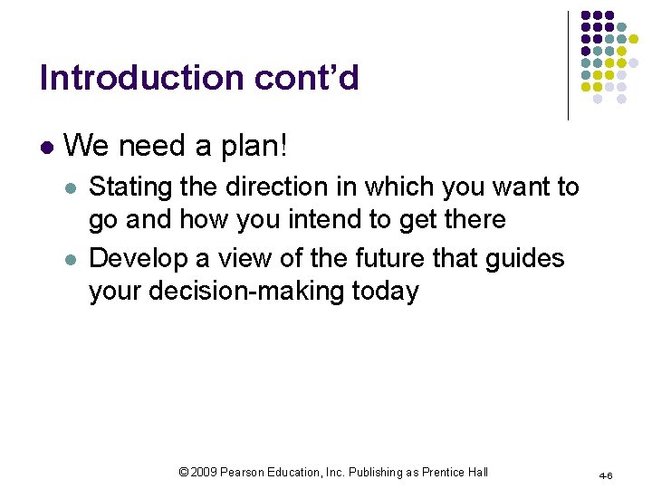 Introduction cont’d l We need a plan! l l Stating the direction in which