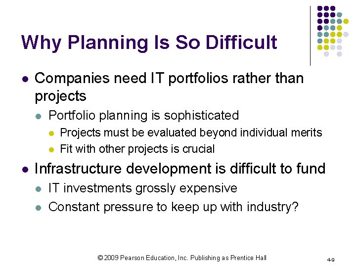 Why Planning Is So Difficult l Companies need IT portfolios rather than projects l