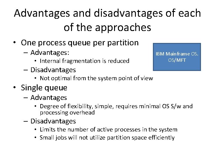 Advantages and disadvantages of each of the approaches • One process queue per partition Advantages and disadvantages of each of the approaches • One process queue per partition