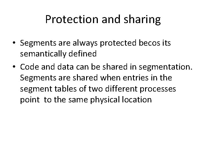 Protection and sharing • Segments are always protected becos its semantically defined • Code Protection and sharing • Segments are always protected becos its semantically defined • Code