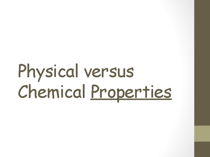 Physical versus Chemical Properties 