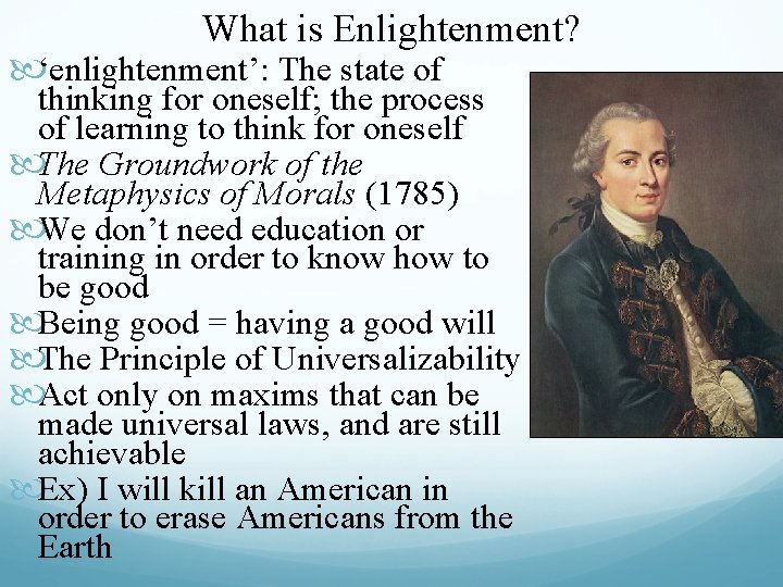 What is Enlightenment? ‘enlightenment’: The state of thinking for oneself; the process of learning