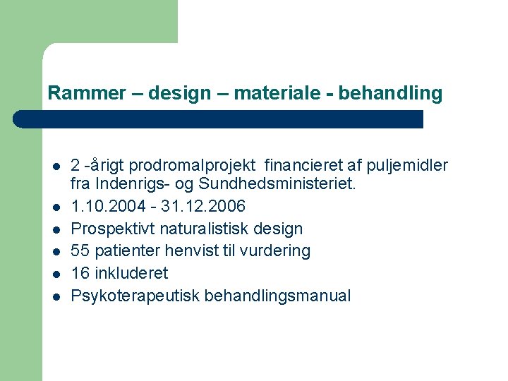 Rammer – design – materiale - behandling l l l 2 -årigt prodromalprojekt financieret