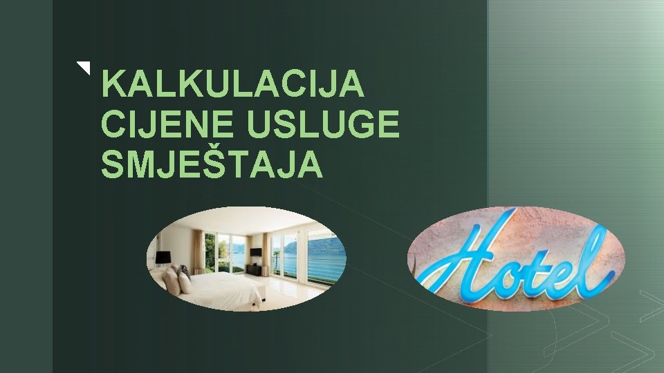 KALKULACIJA CIJENE USLUGE SMJEŠTAJA z 